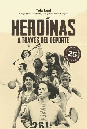 HEROÍNAS. 25 HISTORIAS PIONERAS DEL DEPORTE