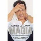 ALGUNOS LE LLAMAN MAGIA