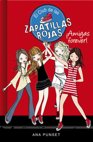 AMIGAS FOREVER (SERIE EL CLUB DE LAS ZAPATILLAS ROJAS 2)
