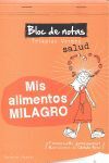 MIS ALIMENTOS MILAGRO. BLOC DE NOTAS