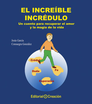 INCREIBLE INCREDULO UN CUENTO PARA RECUERAR EL AMOR Y LA MAGIA DE LA V