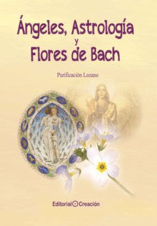 ÁNGELES, ASTROLOGÍA Y FLORES DE BACH