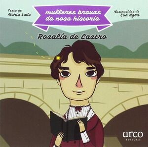 ROSALIA DE CASTRO (MULLERES BRAVAS DA NOSA HISTORIA)
