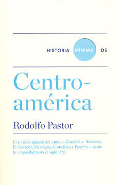 HISTORIA MINIMA DE CENTRO-AMERICA DESDE ANTIGUEDAD HASTA S. XXI