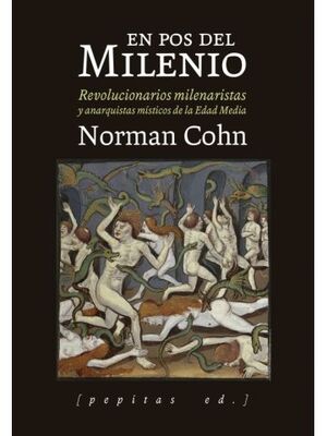 EN POS DEL MILENIO : REVOLUCIONES MILENARISTAS Y ANARQUISTAS MISTICOS