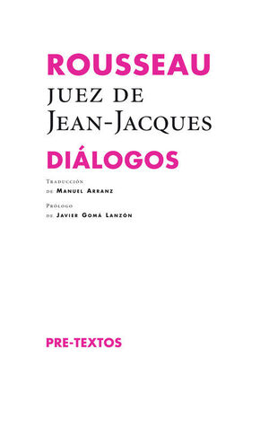 ROUSSEAU JUEZ DE JEAN-JACQUES. DIÁLOGOS