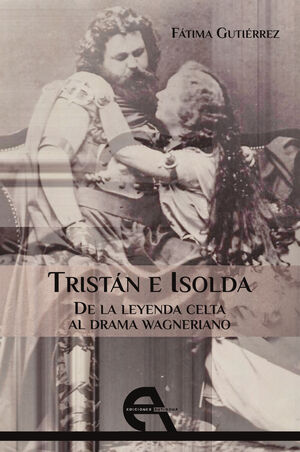 TRISTAN E ISOLDA-DE LALEYENDA CELTA AL DRAMA WAGNERIANO