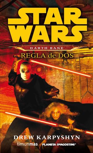 STAR WARS. DARTH BANE. REGLA DE DOS