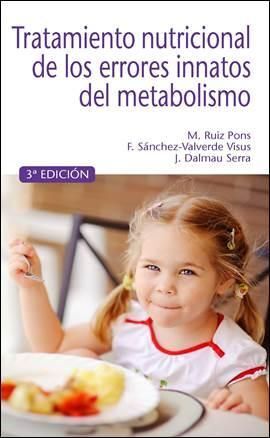 TRATAMIENTO NUTRICIONAL DE LOS ERRORES INNATOS DEL METABOLISMO. 3ª EDICIÓN