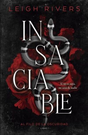 INSACIABLE (AL FILO DE LA OSCURIDAD, LIBRO 1)