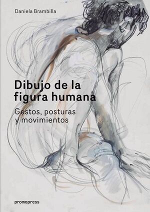 DIBUJO DE LA FIGURA HUMANA : GESTOS, POSTURAS Y MOVIMIENTOS