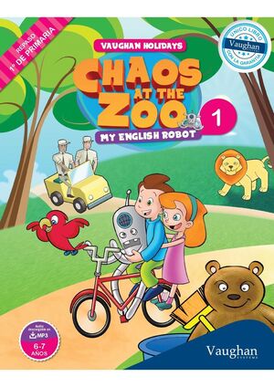 CHAOS AT THE ZOO. MY ENGLISH ROBOT 1 (6-7 AÑOS)