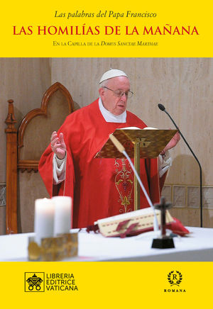 LAS HOMILÍAS DE LA MAÑANA- VOL 11.LAS PALABRAS DEL PAPA FRANCISCO