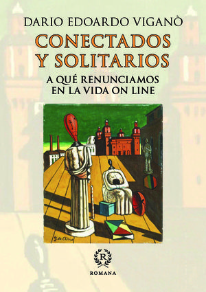 CONECTADOS Y SOLITARIOS. A QUÉ RENUNCIAMOS EN LA VIDA ON LINE