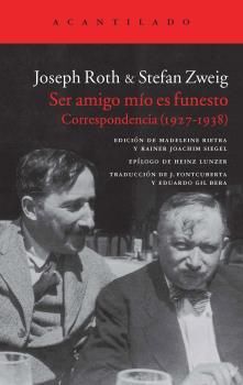 SER AMIGO MÍO ES FUNESTO. CORRESPONDENCIA ROTH ZWEIG 1927-1938