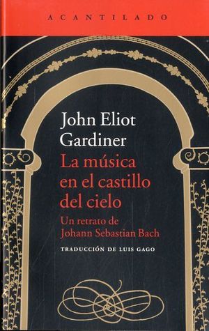 MÚSICA EN EL CASTILLO DEL CIELO. RETRATO DE JOHANN SEBASTIAN BACH