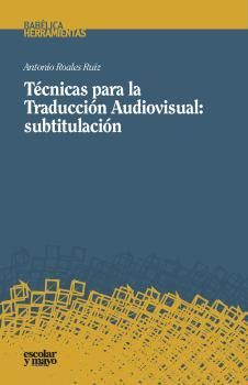 TECNICAS PARA LA TRADUCCION AUDIOVISUAL: SUBTITULACION