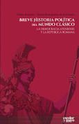 BREVE HISTORIA POLITICA DEL MUNDO CLASICO