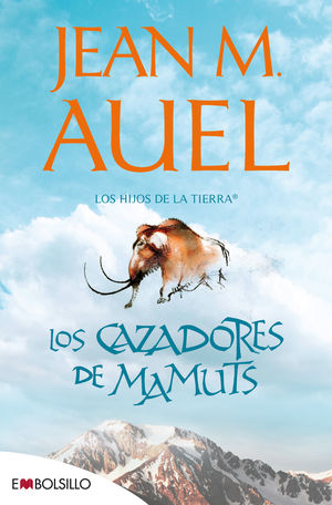 LOS CAZADORES DE MAMUTS (LOS HIJOS DE LA TIERRA I)