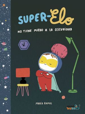 SUPER-ELO. NO TIENE MIEDO A LA OSCURIDAD