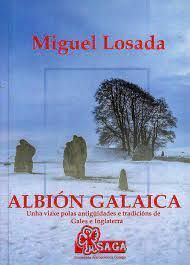 ALBIÓN GALAICA.UNHA VIAXE POLAS ANTIGÚIDADES E TRADICIONS DE GALES  E INGLATERRA