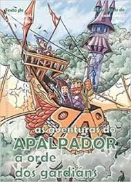 A ORDE DOS GARDIANS. AS AVENTURAS DO APALPADOR