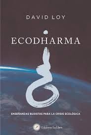 ECODHARMA. ENSEÑANZAS BUDISTAS PARA LA CRISIS ECOLÓGICA