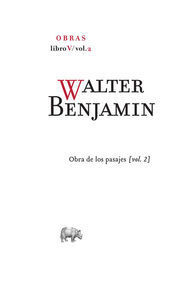 WALTER BENJAMIN. OBRAS. LIBRO V/VOL. 2 : OBRA DE LOS PASAJES (VOL. 2)