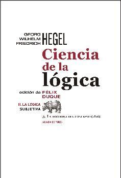 CIENCIA DE LA LOGICA, 2 LOGICA SUBJETIVA. 3 LA DOCTRINA DEL CONCEPTO