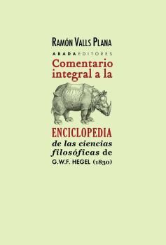 COMENTARIO INTEGRAL A LA ENCICLOPEDIA DE LAS CIENCIAS FILOSOFICAS DE HEGEL