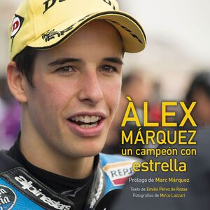 ALEX MARQUEZ UN CAMPEON CON ESTRELLA