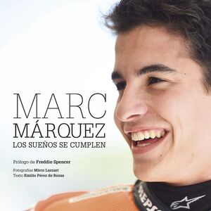 MARC MARQUEZ LOS SUEÑOS SE CUMPLEN