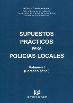 SUPUESTOS PRACTICOS PARA POLICIAS LOCALES VOL I DERECHO PEN