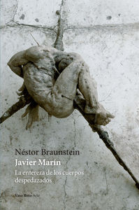 JAVIER MARÍN . LA ENTEREZA DE LOS CUERPOS DESPEDAZADOS