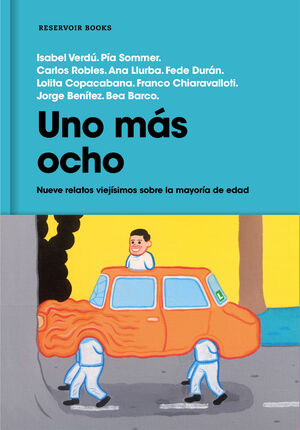 UNO MAS OCHO. NUEVE VIEJISIMOS CUENTISTAS Y SUS RELATOS SOBRE LA MAYORIA DE EDAD