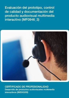 EVALUACIÓN DEL PROTOTIPO, CONTROL DE CALIDAD Y DOCUMENTACIÓN DEL PRODUCTO AUDIOV