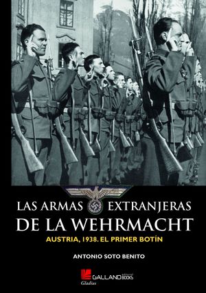 LAS ARMAS EXTRANJERAS DE LA WEHRMACHT.