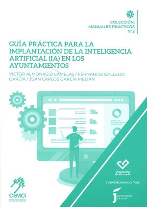 GUÍA PRÁCTICA PARA LA IMPLANTACIÓN DE LA INTELIGENCIA ARTIFICIAL (IA) EN LOS AYU