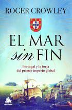 MAR SIN FIN, EL PORTUGAL FORJA IMPERIO GLOBAL 1483-1515