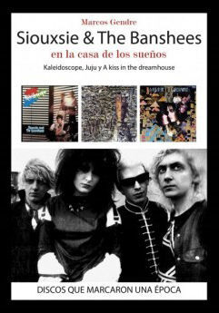 SIOUXSIE & THE BANSHEES EN LA CASA DE LOS SUEÑOS