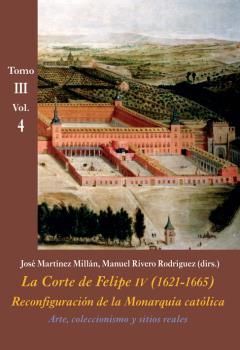 CORTE DE FELIPE IV (1621-1665)  TOMO III VOL4, LA