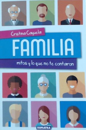 FAMILIA. MITOS Y LO QUE NO TE CONTARON
