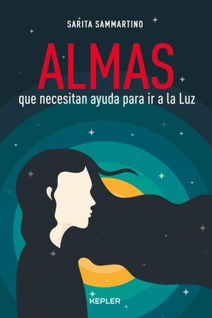 ALMAS QUE NECESITAN AYUDA PARA IR A LA LUZ (VIDA DESPUES DE LA VIDA)