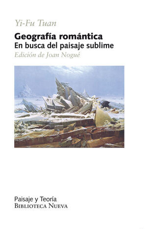 GEOGRAFIA ROMANTICA. EN BUSCA DEL PAISAJE SUBLIME