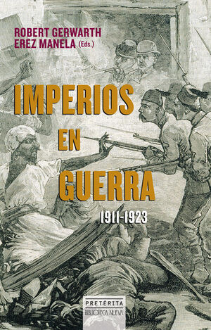 IMPERIOS EN GUERRA, 1911-1923