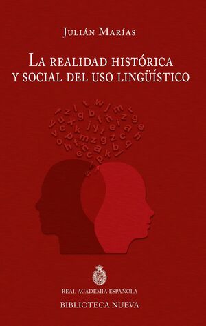 LA REALIDAD HISTÓRICA Y SOCIAL DEL USO LINGÜÍSTICO