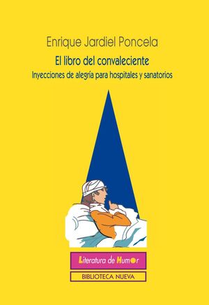 EL LIBRO DEL CONVALECIENTE. INYECCIONES DE ALEGRIA PARA HOSPITALES Y S