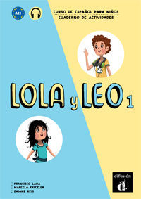 LOLA Y LEO 1. EJERCICIOS. CURSO DE ESPAÑOL PARA NIÑOS