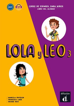 LOLA Y LEO 3 ALUMNO+MP3.CURSO DE ESPAÑOL PARA NIÑOS  (A 2.1)