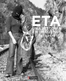 ETA UNA HISTORIA EN IMAGENES 1951-1978